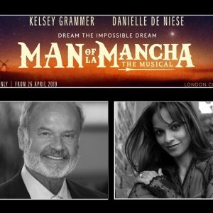 Man of La Mancha starring Kelsey Grammer and Danielle de Niese